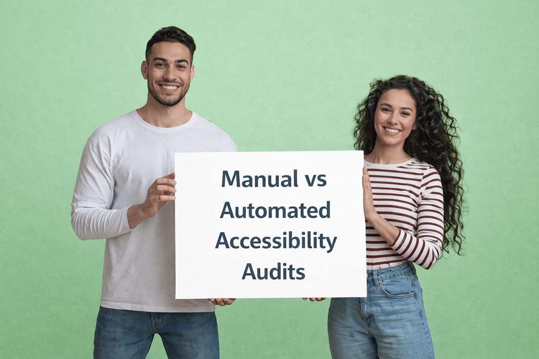 Two people standing against a green background holding a sign that reads “Manual vs Automated Accessibility Audits.