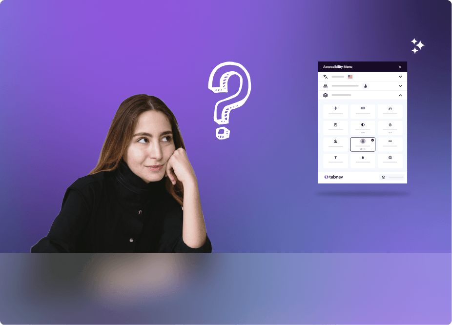 A woman pondering with a question mark and a screenshot of an accessibility widget menu from tabnav, questioning the sufficiency of accessibility widgets.